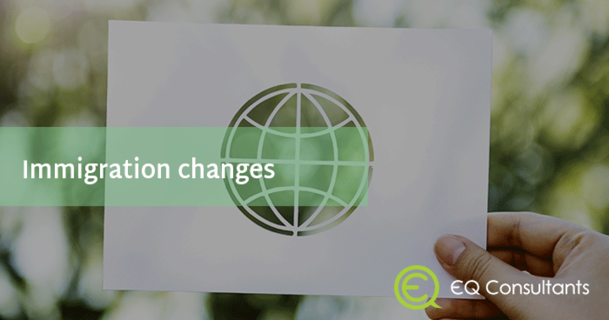 Immigration Changes – How Will They Affect Employers? - EQ Consultants